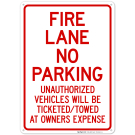 Fire Lane No Parking Unauthorized Vehicles Will Be Ticketed Towed At Owners Expense Sign, (SI-65045) Fire Lane No Parking Unauthorized Vehicles Will Be Ticketed Towed At Owners Expense Sign, (SI-65045)