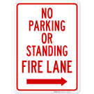 No Parking Or Standing Fire Lane With Right Arrow Sign, (SI-65046) No Parking Or Standing Fire Lane With Right Arrow Sign, (SI-65046)
