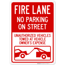 Fire Lane No Parking On Street Unauthorized Vehicles Towed At Vehicle Sign Fire Lane No Parking On Street Unauthorized Vehicles Towed At Vehicle Sign