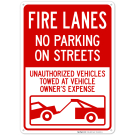 Fire Lanes No Parking On Streets Unauthorized Vehicles Towed At Owner Expense Sign Fire Lanes No Parking On Streets Unauthorized Vehicles Towed At Owner Expense Sign