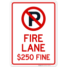 Fire Lane $250 Fine With Symbol Sign Fire Lane $250 Fine With Symbol Sign