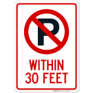 No Parking Symbol Within 30 Feet Sign No Parking Symbol Within 30 Feet Sign