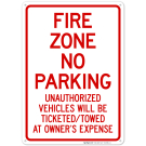 Fire Zone Unauthorized Vehicles Will Be TicketedTowed At Owner Expense Sign Fire Zone Unauthorized Vehicles Will Be TicketedTowed At Owner Expense Sign