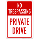 No Trespassing Private Drive Sign, (SI-65097) No Trespassing Private Drive Sign, (SI-65097)