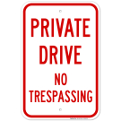 Private Drive No Trespassing Sign Private Drive No Trespassing Sign