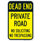 Dead End Private Road No Soliciting No Trespassing Sign Dead End Private Road No Soliciting No Trespassing Sign