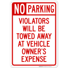 No Parking Violators Towed Away At Owner's Expense Sign No Parking Violators Towed Away At Owner's Expense Sign