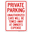 Private Parking Unauthorized Cars Will Be Towed Away At Owner's Expense Sign Private Parking Unauthorized Cars Will Be Towed Away At Owner's Expense Sign