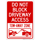 Do Not Block Driveway Access Tow Away Zone Sign Do Not Block Driveway Access Tow Away Zone Sign