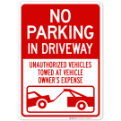 No Parking In Driveway Unauthorized Vehicles Towed With Graphic Sign No Parking In Driveway Unauthorized Vehicles Towed With Graphic Sign