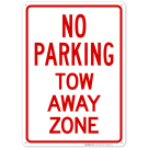 No Parking Tow Away Zone Sign, (SI-65232) No Parking Tow Away Zone Sign, (SI-65232)