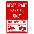 Restaurant Parking Only Tow Away Zone Sign Restaurant Parking Only Tow Away Zone Sign