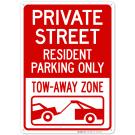 Private Street Resident Parking Only Tow Away Zone With Graphic Sign Private Street Resident Parking Only Tow Away Zone With Graphic Sign