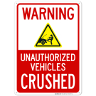 Warning Unauthorized Vehicles Crushed With Graphic Sign Warning Unauthorized Vehicles Crushed With Graphic Sign