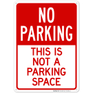 This Is Not A Parking Space Sign This Is Not A Parking Space Sign
