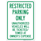 Restricted Parking Only Unauthorized Vehicles Will Be Ticketed Towed Sign Restricted Parking Only Unauthorized Vehicles Will Be Ticketed Towed Sign