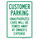 Customer Parking Unauthorized Cars Will Be Towed Away At Owner's Expense Sign Customer Parking Unauthorized Cars Will Be Towed Away At Owner's Expense Sign