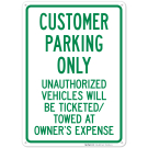 Customer Parking Only Unauthorized Vehicles Will Be Ticketed Towed Sign Customer Parking Only Unauthorized Vehicles Will Be Ticketed Towed Sign