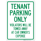 Tenant Parking Only Violators Will Be Towed Away At Car Owner's Expense Sign Tenant Parking Only Violators Will Be Towed Away At Car Owner's Expense Sign