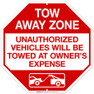 Tow Away Zone Unauthorized Vehicles Will Be Towed At Owner's Expense Sign Tow Away Zone Unauthorized Vehicles Will Be Towed At Owner's Expense Sign