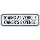 Towing At Vehicle Owner's Expense Sign Towing At Vehicle Owner's Expense Sign