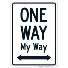One Way My Way With Bidirectional Arrow Sign One Way My Way With Bidirectional Arrow Sign