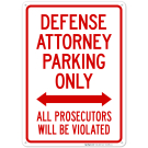 Defense Attorney Parking Only Sign Defense Attorney Parking Only Sign