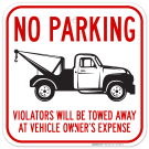 No Parking Violators Will Be Towed Away At Vehicle Owner's Expense Sign No Parking Violators Will Be Towed Away At Vehicle Owner's Expense Sign