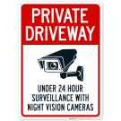 Private Driveway Under 24 Hour Video Surveillance By Night Vision Cameras Sign Private Driveway Under 24 Hour Video Surveillance By Night Vision Cameras Sign