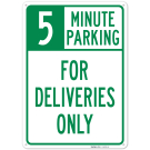 For Deliveries Only 5 Minutes Parking Sign For Deliveries Only 5 Minutes Parking Sign