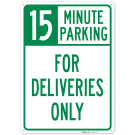 For Deliveries Only 15 Minutes Parking Sign For Deliveries Only 15 Minutes Parking Sign