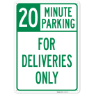 For Deliveries Only 20 Minutes Parking Sign For Deliveries Only 20 Minutes Parking Sign