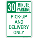 Pickup And Delivery Only 30 Minutes Parking Sign Pickup And Delivery Only 30 Minutes Parking Sign