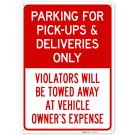 Parking For Pickups & Deliveries Only Violators Will Be Towed Away Sign Parking For Pickups & Deliveries Only Violators Will Be Towed Away Sign