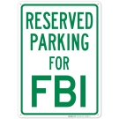 Parking Reserved For Fbi Sign Parking Reserved For Fbi Sign