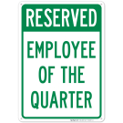Reserved Parking Employee Of The Quarter Sign Reserved Parking Employee Of The Quarter Sign