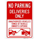 No Parking Deliveries Only Unauthorized Vehicles Towed At Owner Expense Sign No Parking Deliveries Only Unauthorized Vehicles Towed At Owner Expense Sign