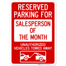 Reserved Parking For Salesperson Of The Month Unauthorized Vehicles Towed Away Sign Reserved Parking For Salesperson Of The Month Unauthorized Vehicles Towed Away Sign