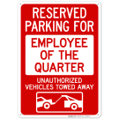 Reserved Parking For Employee Of The Quarter Unauthorized Vehicles With Graphic Sign Reserved Parking For Employee Of The Quarter Unauthorized Vehicles With Graphic Sign