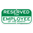 Reserved For Employee Of The Month Sign, (SI-41250) Reserved For Employee Of The Month Sign, (SI-41250)