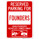 Reserved Parking For Founders Unauthorized Vehicles Towed Away With Graphic Sign Reserved Parking For Founders Unauthorized Vehicles Towed Away With Graphic Sign
