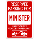 Reserved Parking For Minister Unauthorized Vehicles Towed Away With Graphic Sign Reserved Parking For Minister Unauthorized Vehicles Towed Away With Graphic Sign