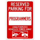 Reserved Parking For Programmers Unauthorized Vehicles Towed Away With Graphic Sign Reserved Parking For Programmers Unauthorized Vehicles Towed Away With Graphic Sign