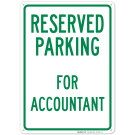 Parking Reserved For Accountant Sign Parking Reserved For Accountant Sign