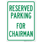 Parking Reserved For Chairman Sign Parking Reserved For Chairman Sign