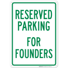 Parking Reserved For Founders Sign Parking Reserved For Founders Sign