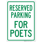 Parking Reserved For Poets Sign Parking Reserved For Poets Sign