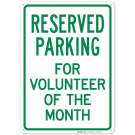 Reserved Parking For Volunteer Of The Month Sign Reserved Parking For Volunteer Of The Month Sign