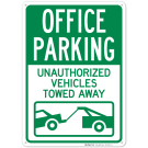 Office Parking Unauthorized Vehicles Towed Away With Graphic Sign Office Parking Unauthorized Vehicles Towed Away With Graphic Sign