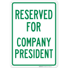 Reserved Parking For Company President Sign Reserved Parking For Company President Sign